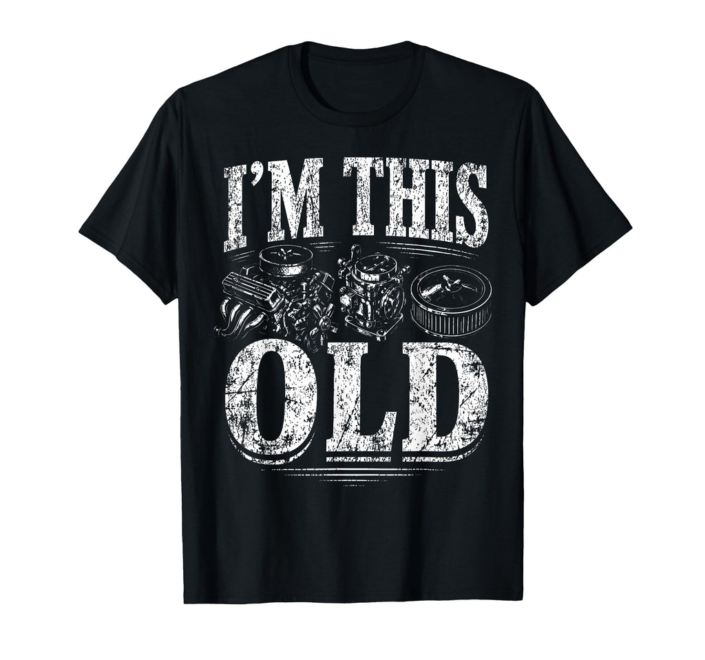 Im This Old Funny Car Parts Mechanic Auto T-Shirt - Graphic Print Unisex - T-Shirt, Sweatshirt, Hoodie