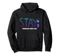 Stay Tomorrow Needs You Suicide Hoodie - Aesthetic Graphic Men Women - T-Shirt, Sweatshirt, Hoodie