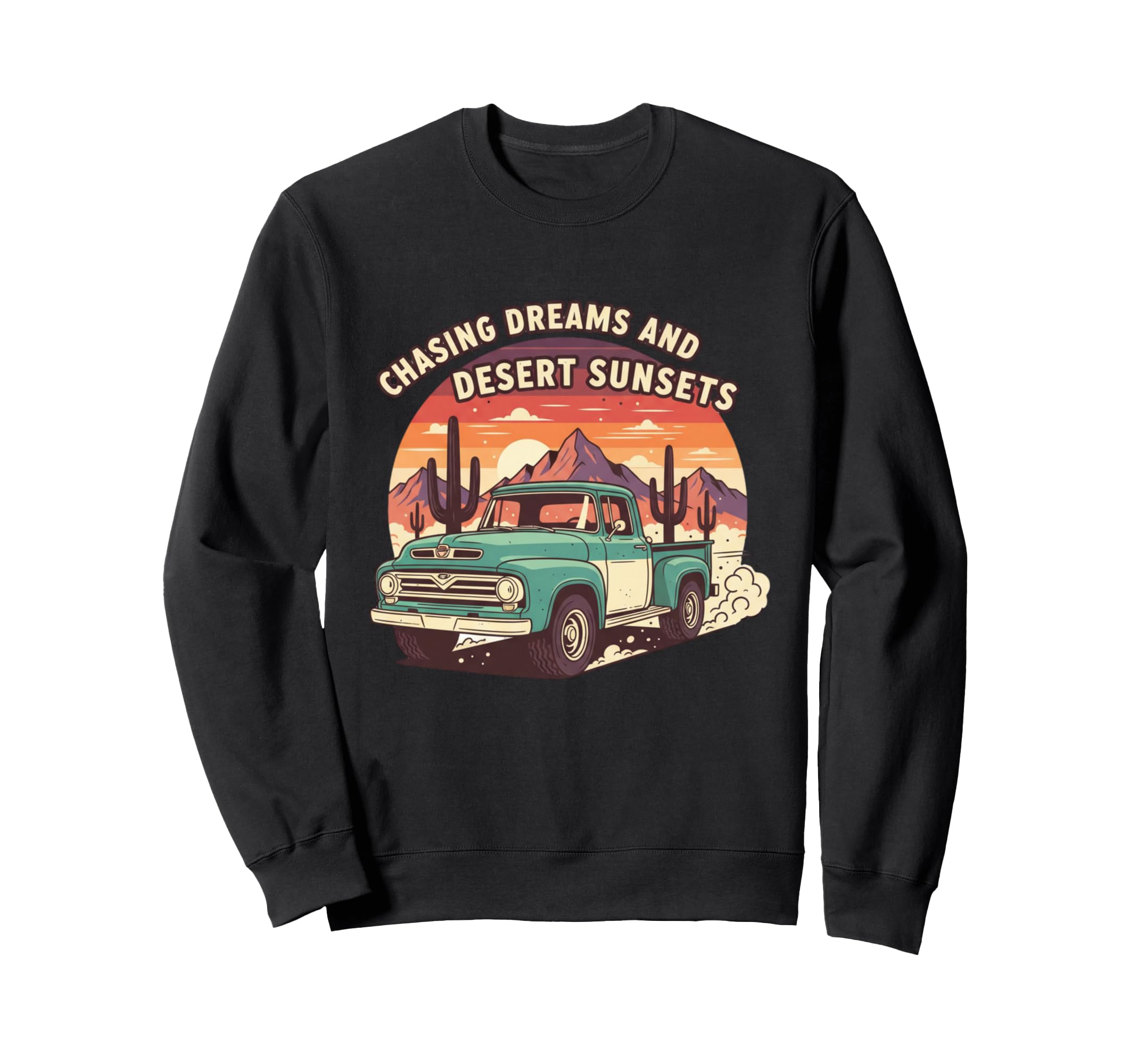 Chasing Dreams Desert Sunsets Sweatshirt - Streetwear Style for Adults - T-Shirt, Sweatshirt, Hoodie