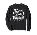 Christian Inspirational Gifts Sweatshirt - Custom Art Print Men Women - T-Shirt, Sweatshirt, Hoodie