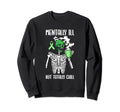 Mentally Ill But Totally Chill Sweatshirt - Trendy Graphic Men Women - T-Shirt, Sweatshirt, Hoodie