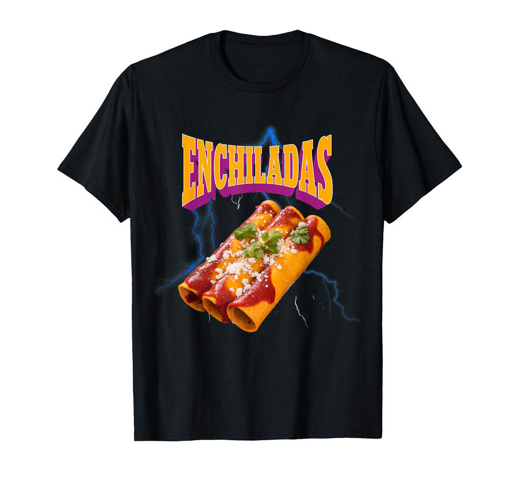 Enchiladas Meme Bootleg Rap 90S Funny T-Shirt - Unique Graphic Men Women - T-Shirt, Sweatshirt, Hoodie
