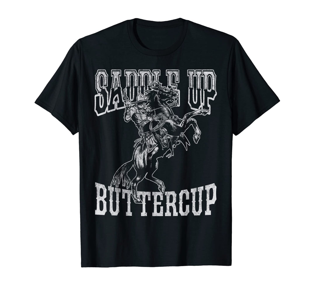 Saddle Up Buttercup Cowboy Cowgirl T-Shirt - Trendy Graphic Unisex - T-Shirt, Sweatshirt, Hoodie