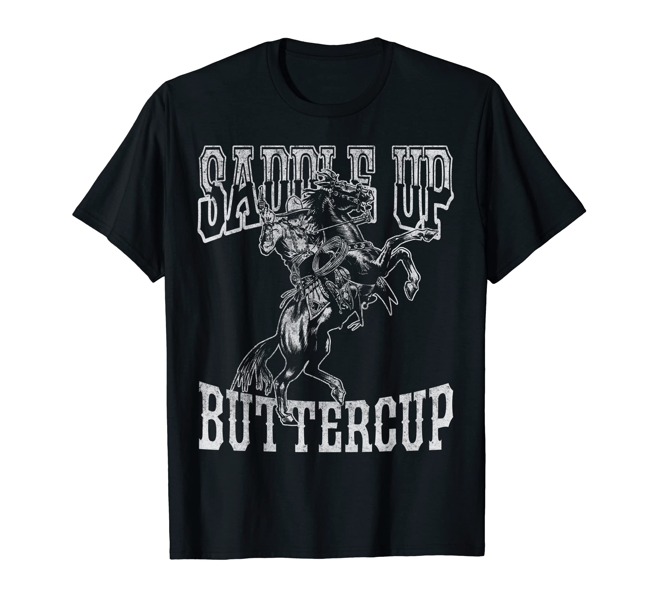 Saddle Up Buttercup Cowboy Cowgirl T-Shirt - Trendy Graphic Unisex - T-Shirt, Sweatshirt, Hoodie