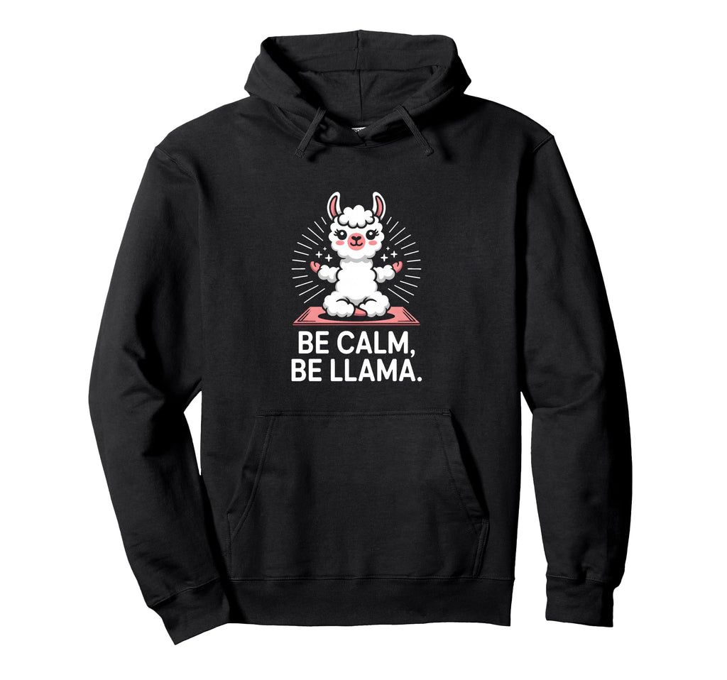 Be Calm Be Llama Meditation Yoga Hoodie - Custom Art Print Unisex - T-Shirt, Sweatshirt, Hoodie