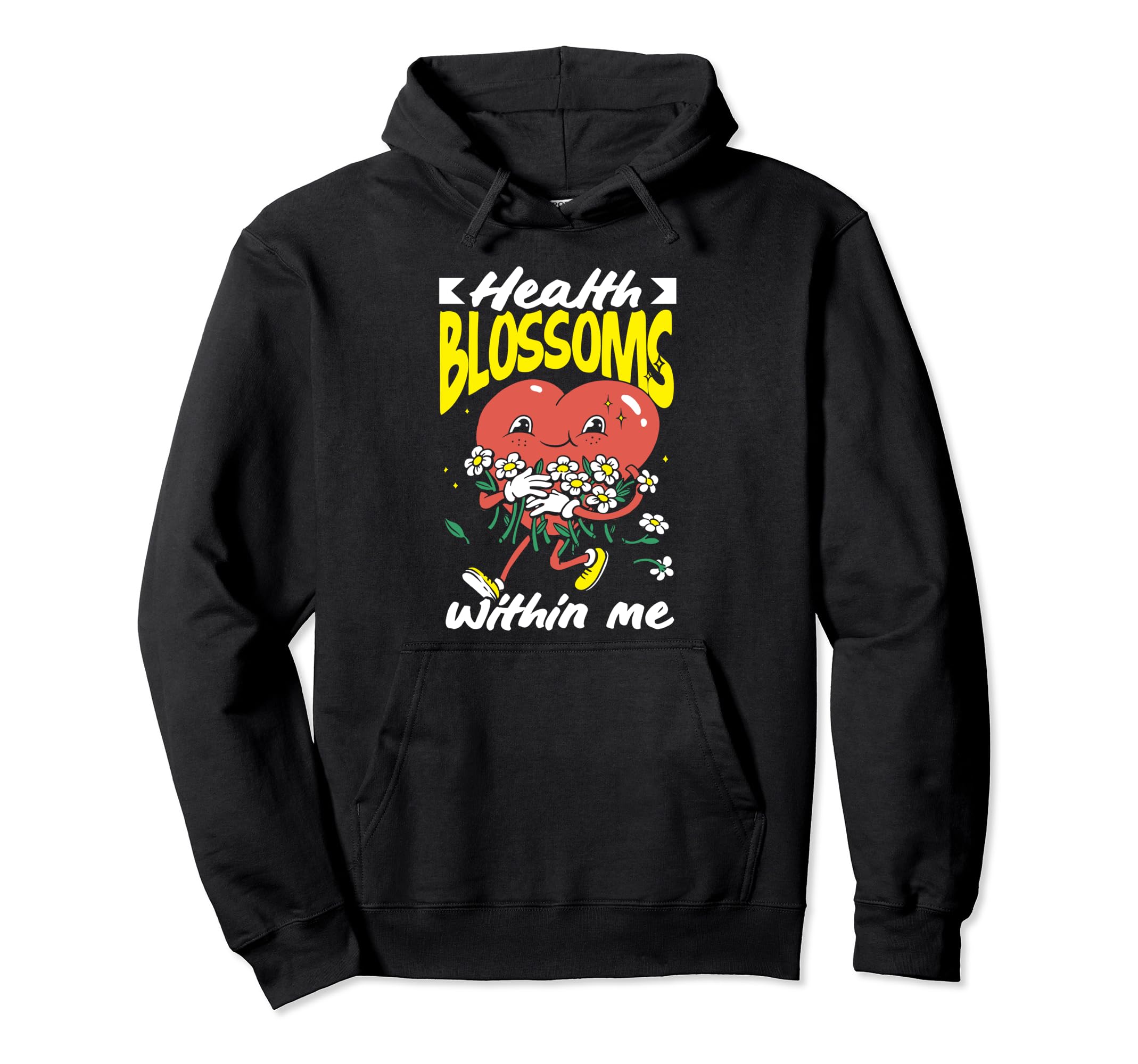 Health Blossoms Within Me Inspirational Hoodie - Novelty Apparel Unisex - T-Shirt, Sweatshirt, Hoodie