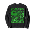 May We Wear Green Groovy Mental Sweatshirt - Custom Art Print Men Women - T-Shirt, Sweatshirt, Hoodie