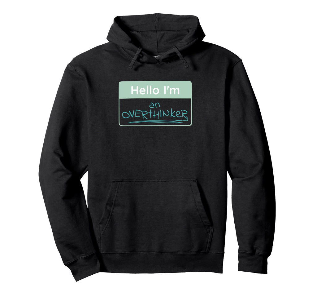 Overthinker Name Tag Hoodie - Custom Art Print for Adults - T-Shirt, Sweatshirt, Hoodie