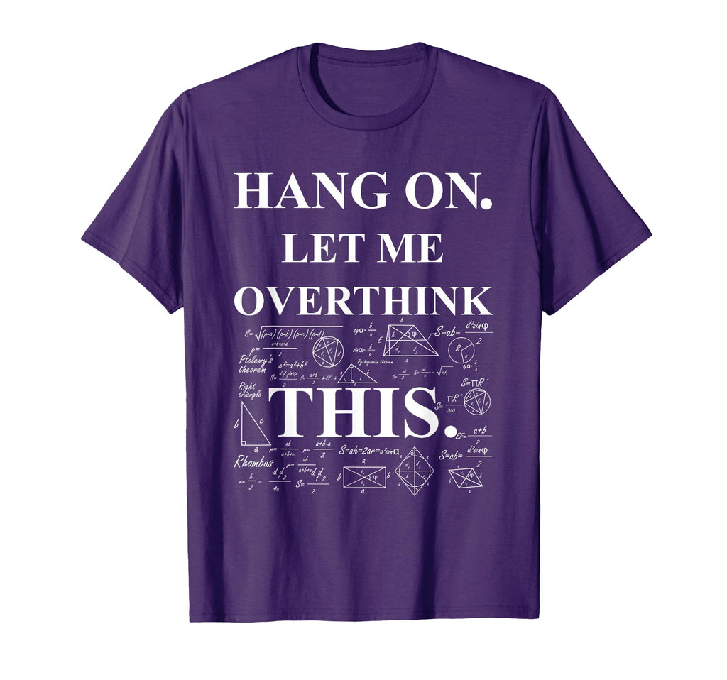 Hang Let Me Overthink This Back To School T-Shirt - Unique Graphic Unisex - T-Shirt, Sweatshirt, Hoodie