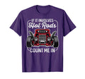If It Involves Hot Rods Count Me Cars T-Shirt - Unique Graphic Men Women - T-Shirt, Sweatshirt, Hoodie