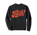 Word Fresh Bold Typography Sweatshirt - Unique Graphic for Adults - T-Shirt, Sweatshirt, Hoodie