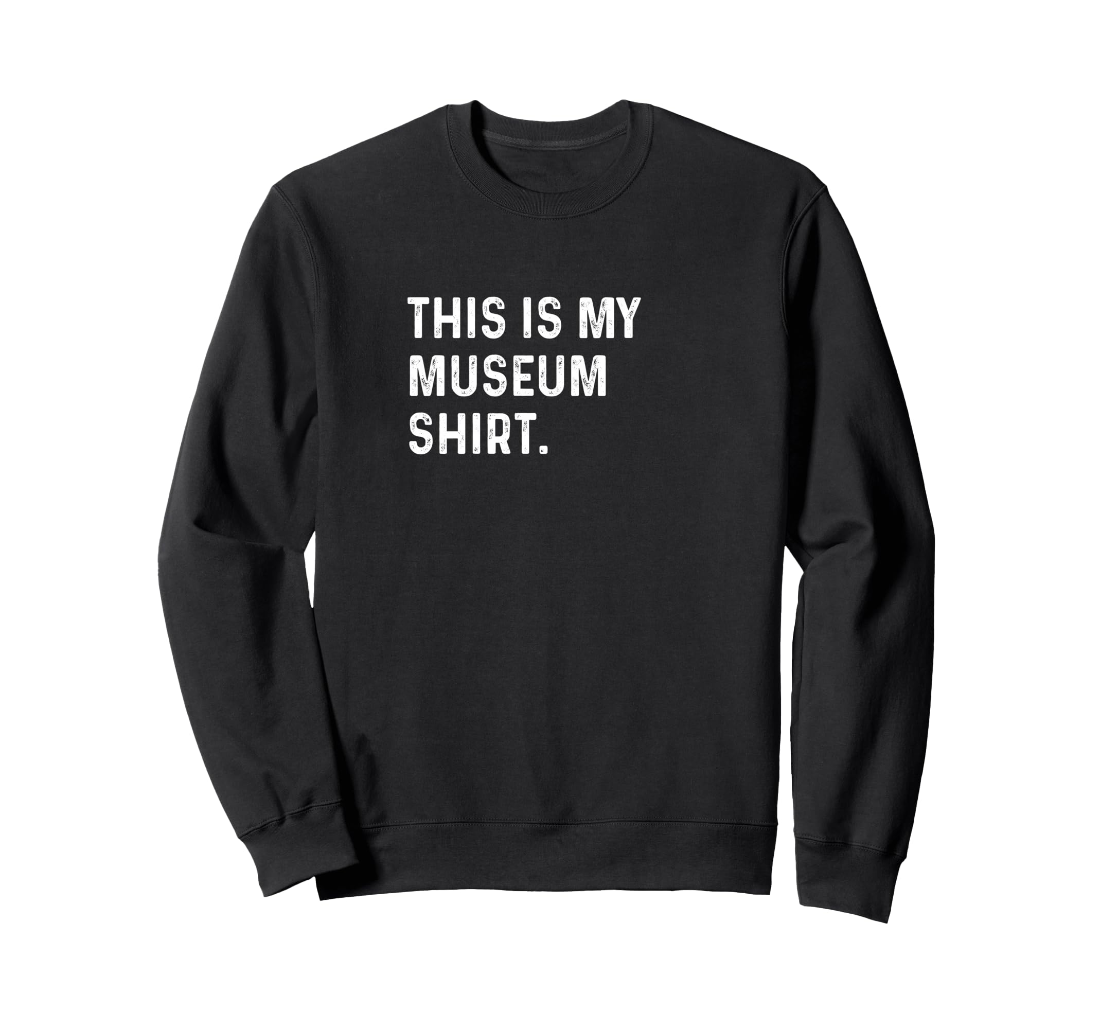 This Is My Museum History Art Sweatshirt - Minimalist Print Men Women - T-Shirt, Sweatshirt, Hoodie