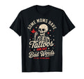 Some Moms Have Tattoos And Say Bad T-Shirt - Custom Art Print Men Women - T-Shirt, Sweatshirt, Hoodie