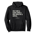 Self Care Slow Living Deep Breaths Hoodie - Trendy Graphic for Adults - T-Shirt, Sweatshirt, Hoodie