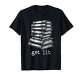 Get Lit Sarcastic Book Phrase T-Shirt - Fun Novelty Design Men Women - T-Shirt, Sweatshirt, Hoodie