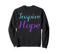 Inspire Hope Mental Health Awareness Sweatshirt - Graphic Print Unisex - T-Shirt, Sweatshirt, Hoodie
