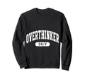 Overthinker Arch Motivation Sweatshirt - Streetwear Style for Adults - T-Shirt, Sweatshirt, Hoodie