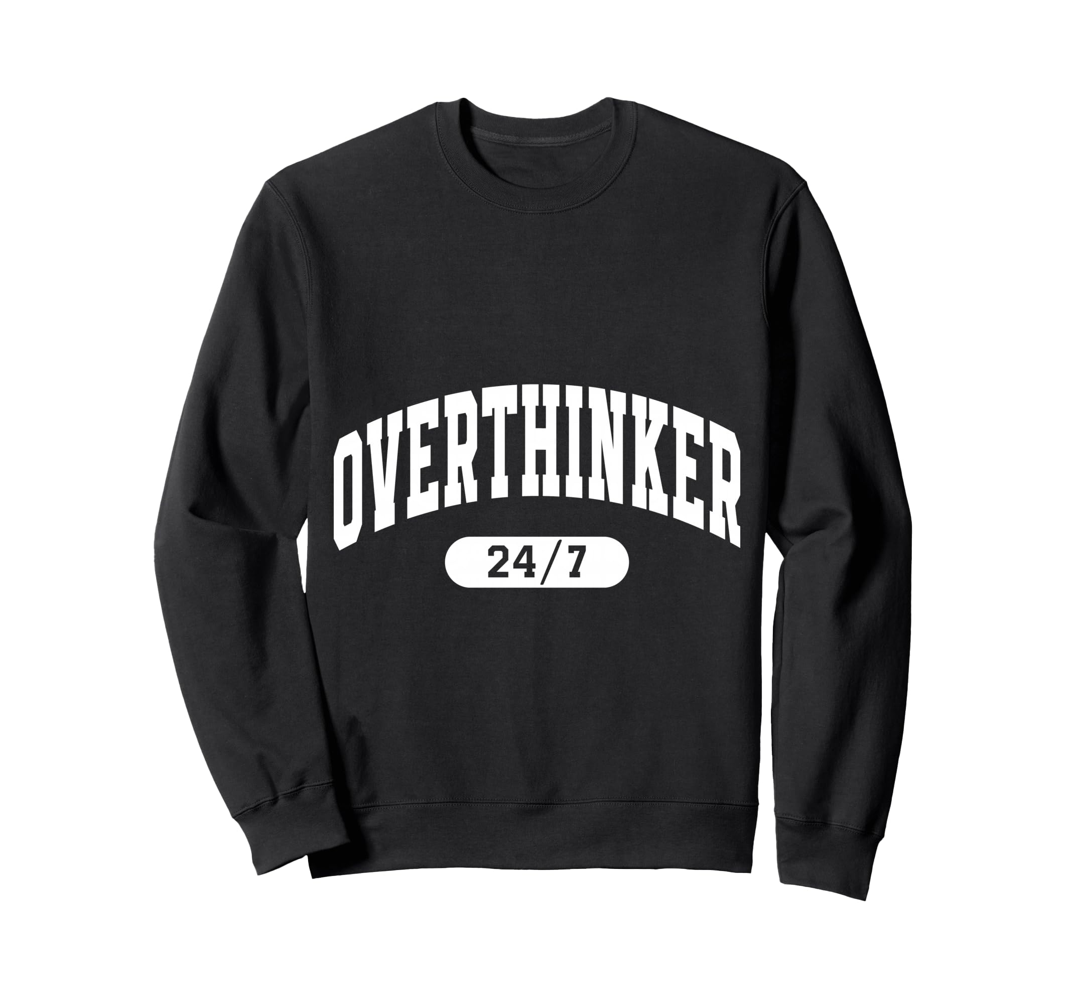 Overthinker Arch Motivation Sweatshirt - Streetwear Style for Adults - T-Shirt, Sweatshirt, Hoodie