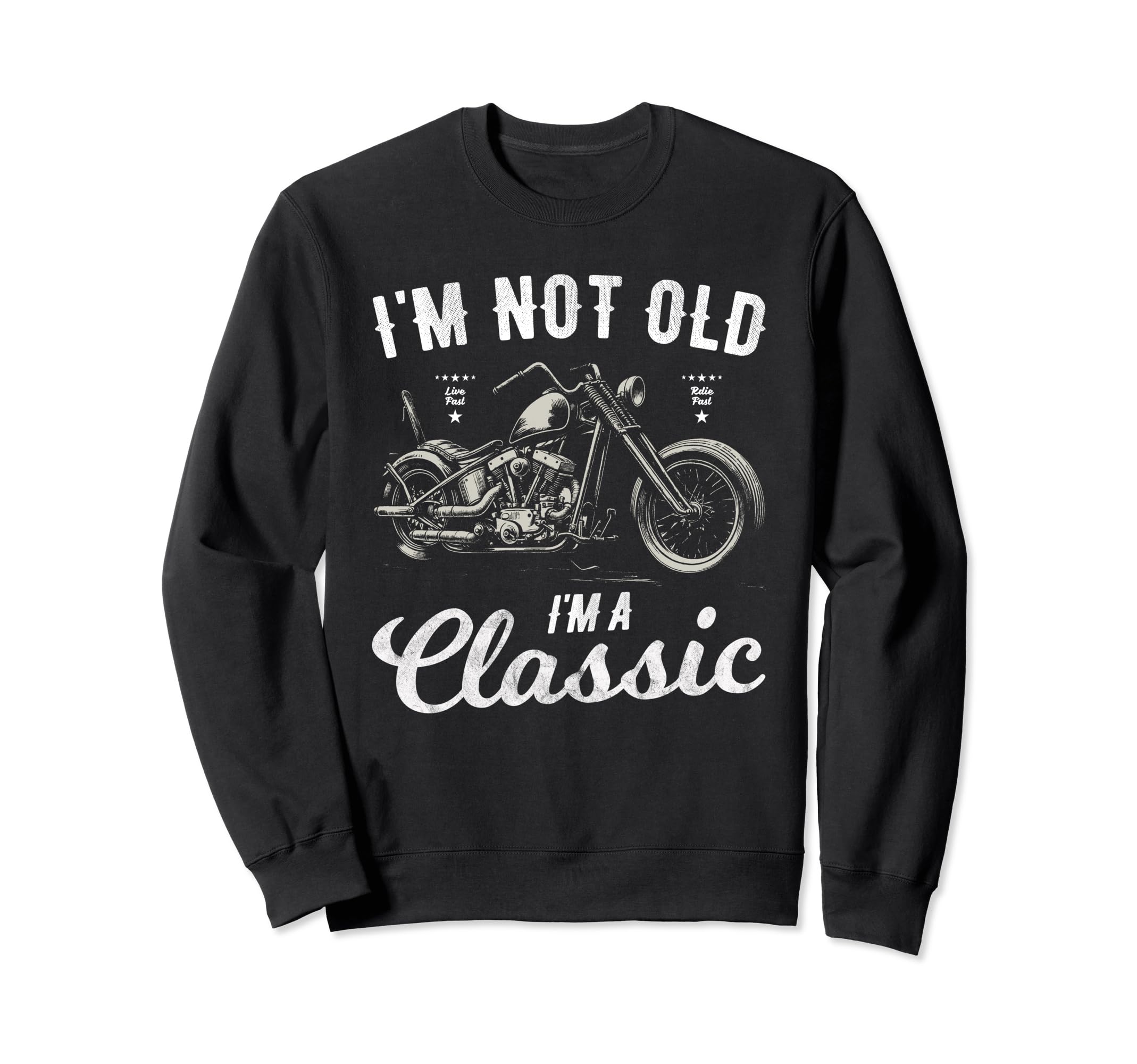 Im Not Old Im Motorbike Birthday Sweatshirt - Casual Everyday Wear Unisex - T-Shirt, Sweatshirt, Hoodie