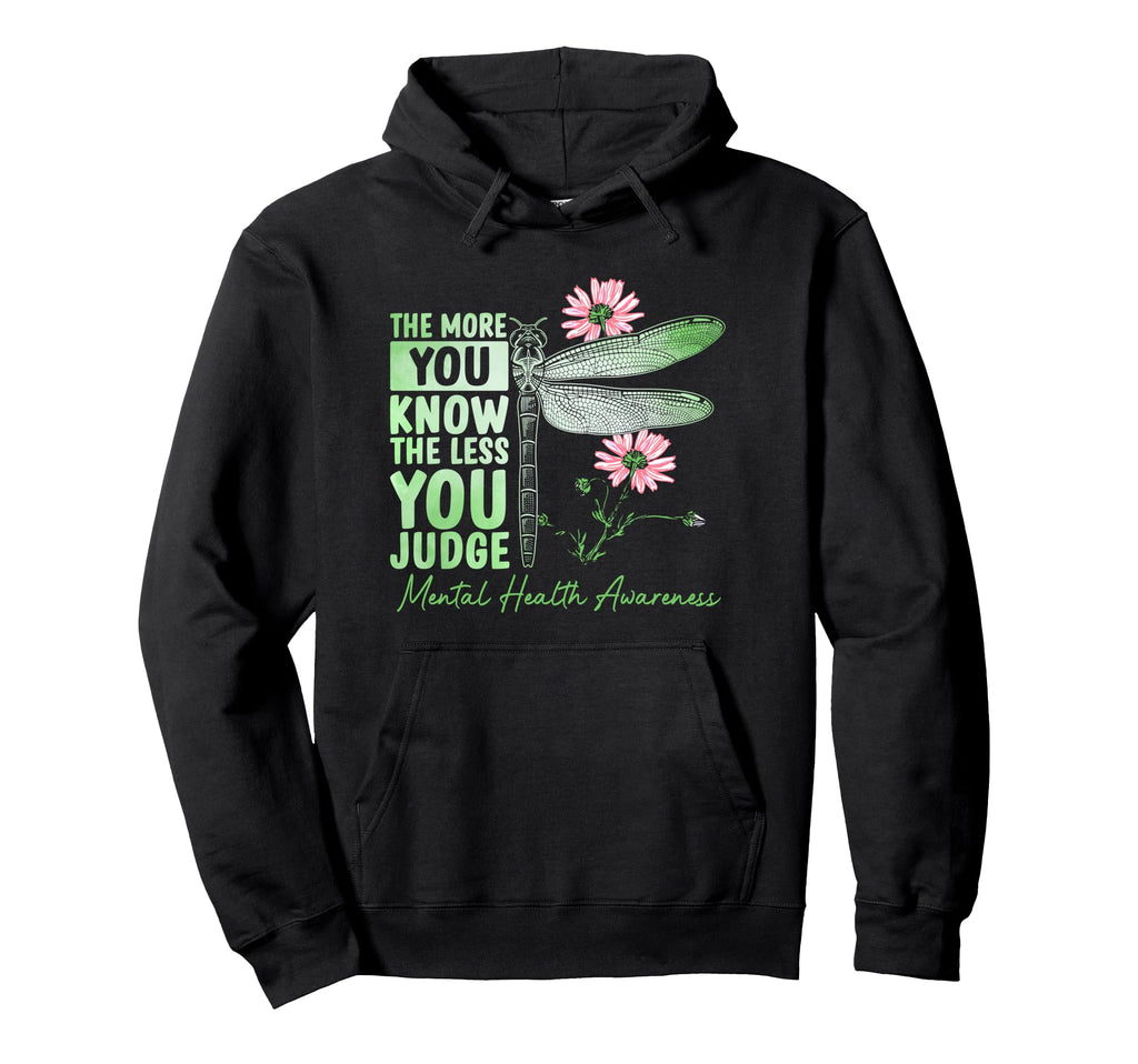 More You Know Less You Judge Mental Hoodie - Trendy Graphic for Adults - T-Shirt, Sweatshirt, Hoodie