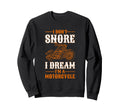 Biker I Dont Snore I Dream Im Sweatshirt - Streetwear Style Unisex - T-Shirt, Sweatshirt, Hoodie
