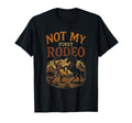 Not My First Rodeo Western Rodeo T-Shirt - Custom Art Print for Adults - T-Shirt, Sweatshirt, Hoodie
