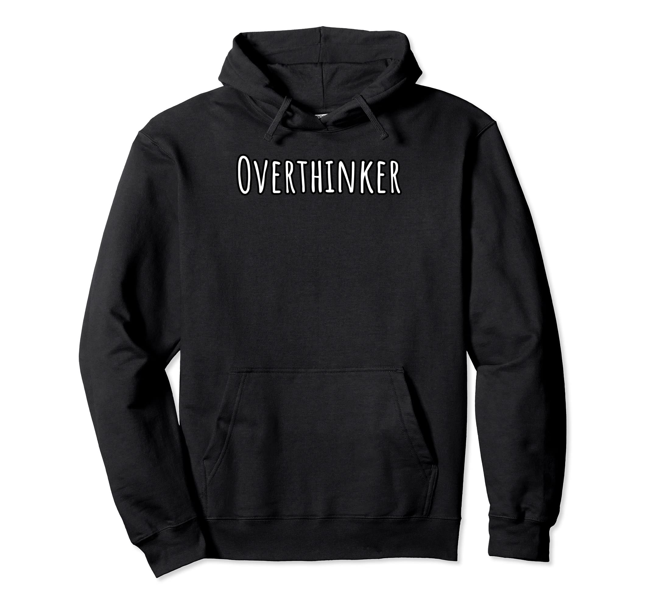 Overthinker Hoodie - Minimalist Print Men Women - T-Shirt, Sweatshirt, Hoodie