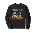 Dad Streets Daddy Sheets Funny Sweatshirt - Minimalist Print for Adults - T-Shirt, Sweatshirt, Hoodie