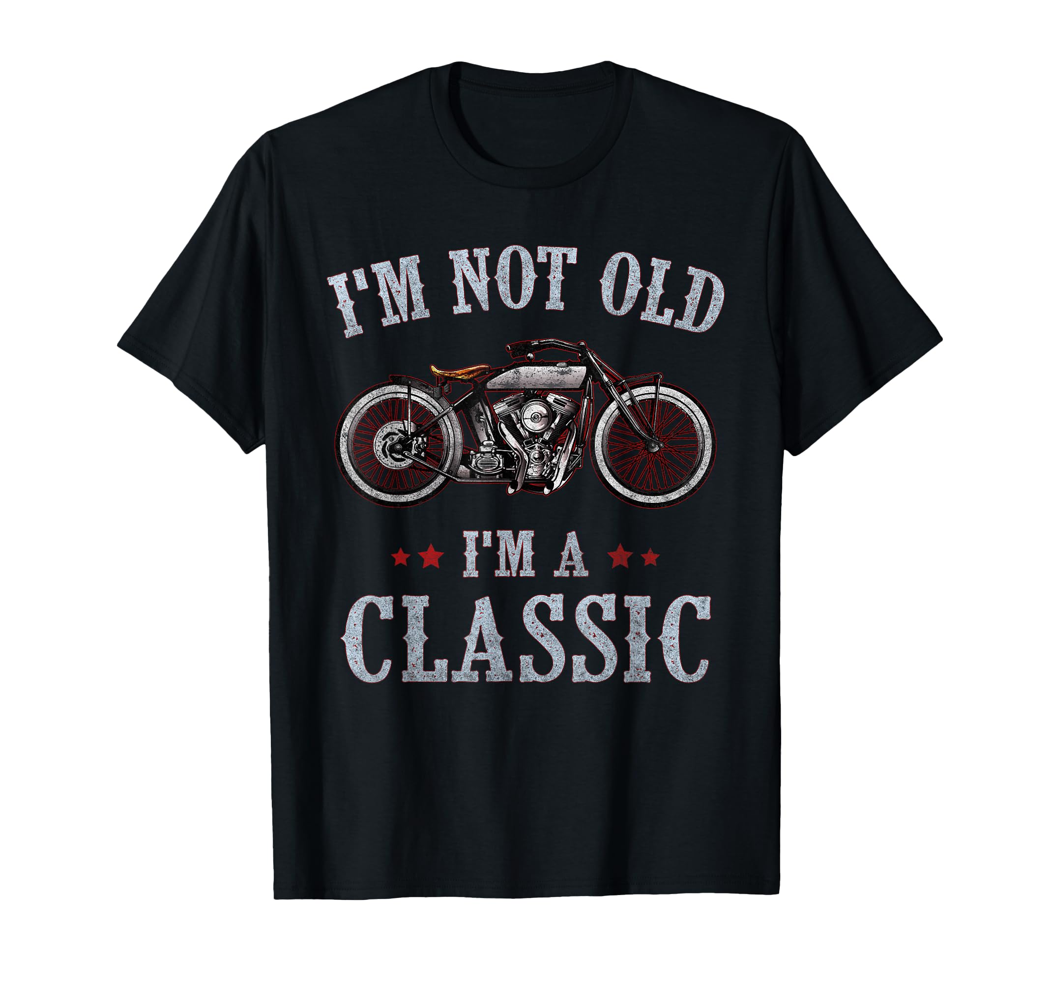 Im Not Old Im Motorcycle Bike Gift T-Shirt - Custom Art Print Unisex - T-Shirt, Sweatshirt, Hoodie