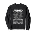 Audhd Neurodivergent Funny Too Many Sweatshirt - Unique Graphic Men Women - T-Shirt, Sweatshirt, Hoodie