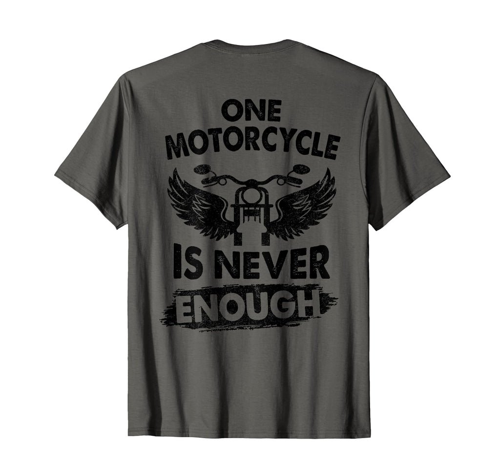 One Motorcycle Is Never Enough Funny T-Shirt - Unique Graphic for Adults - T-Shirt, Sweatshirt, Hoodie