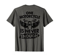One Motorcycle Is Never Enough Funny T-Shirt - Unique Graphic for Adults - T-Shirt, Sweatshirt, Hoodie