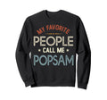 My Favorite People Call Me Popsam Sweatshirt - Graphic Print Men Women - T-Shirt, Sweatshirt, Hoodie