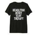 Demolition Derby Is My Therapy Funny Car T-Shirt - Streetwear Style Unisex - T-Shirt, Sweatshirt, Hoodie
