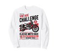 Challenge Motorcycle Race Sweatshirt - Novelty Apparel for Adults - T-Shirt, Sweatshirt, Hoodie