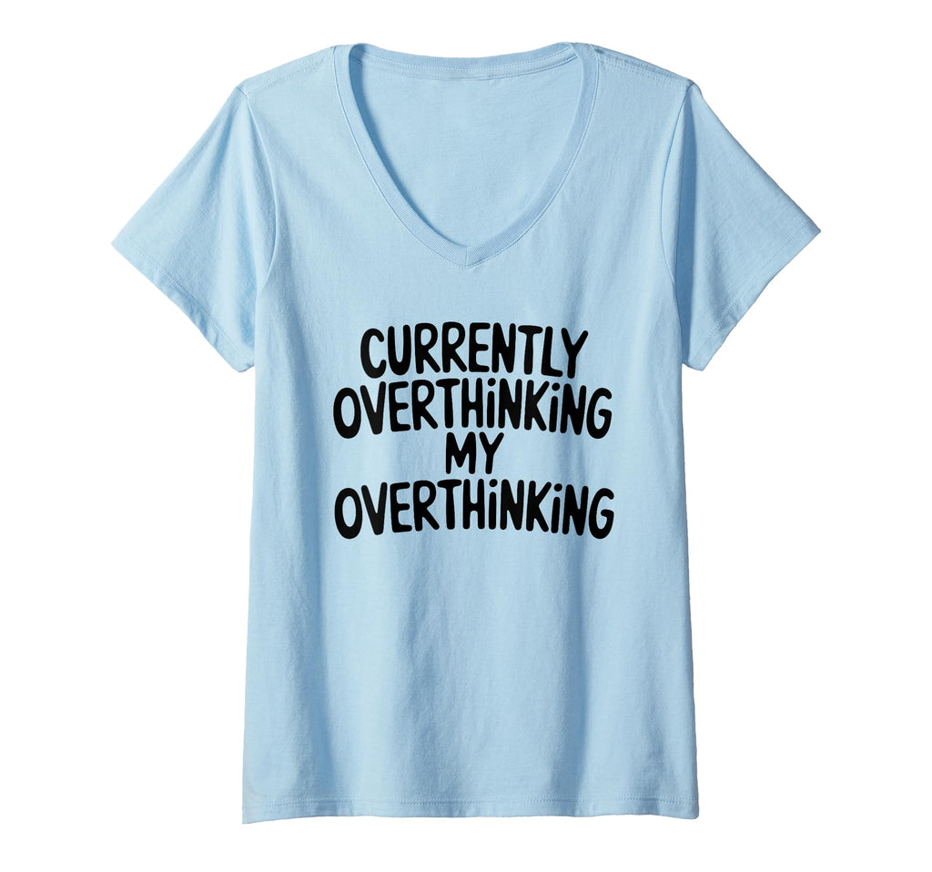 Womens Funny Overthinker Overthinking My T-Shirt - Graphic Print Unisex - T-Shirt, Sweatshirt, Hoodie