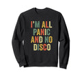 Im All Panic And No Disco Meme Sweatshirt - Aesthetic Graphic for Adults - T-Shirt, Sweatshirt, Hoodie