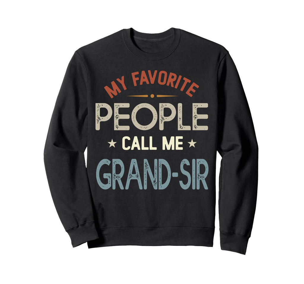 My Favorite People Call Me Grand Sweatshirt - Unique Graphic for Adults - T-Shirt, Sweatshirt, Hoodie