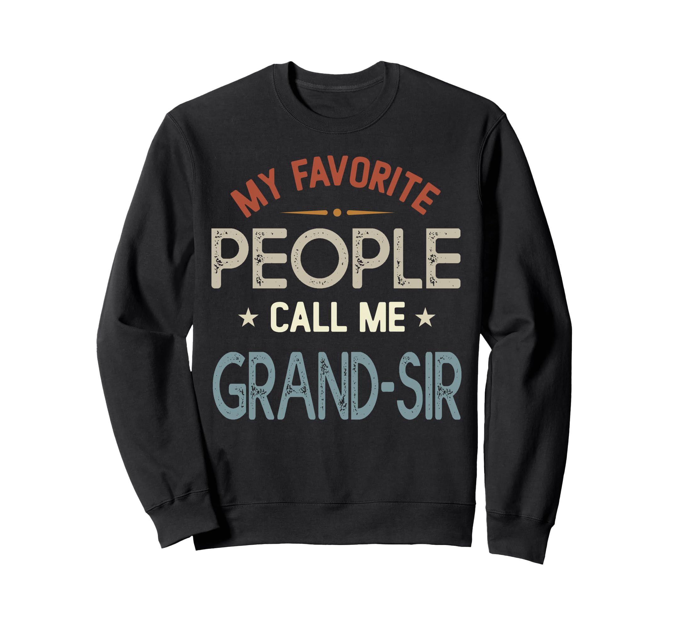 My Favorite People Call Me Grand Sweatshirt - Unique Graphic for Adults - T-Shirt, Sweatshirt, Hoodie