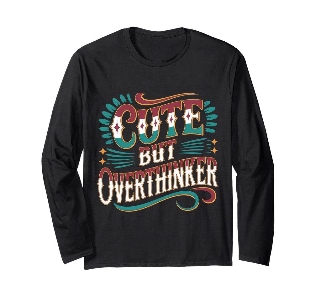 But Overthinker T-Shirt - Fun Novelty Design Men Women - T-Shirt, Sweatshirt, Hoodie