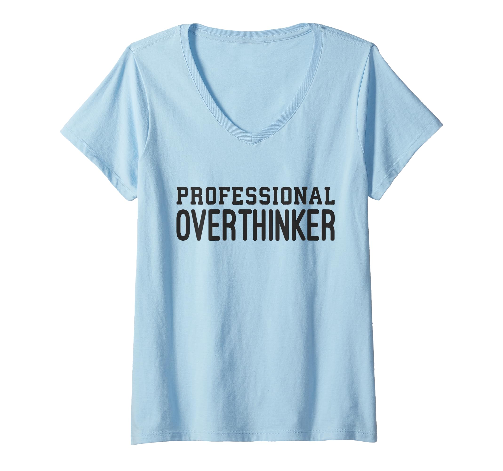 Womens Professional Overthinker Funny T-Shirt - Unique Graphic Unisex - T-Shirt, Sweatshirt, Hoodie