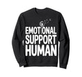 Emotional Support Human Sweatshirt - Aesthetic Graphic Unisex - T-Shirt, Sweatshirt, Hoodie