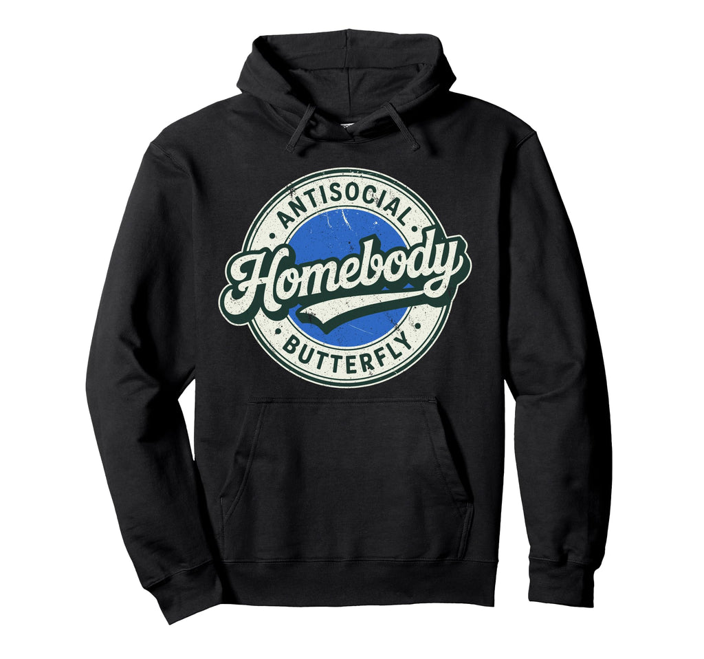 Antisocial Introvert Homebody Hoodie - Fun Novelty Design Men Women - T-Shirt, Sweatshirt, Hoodie