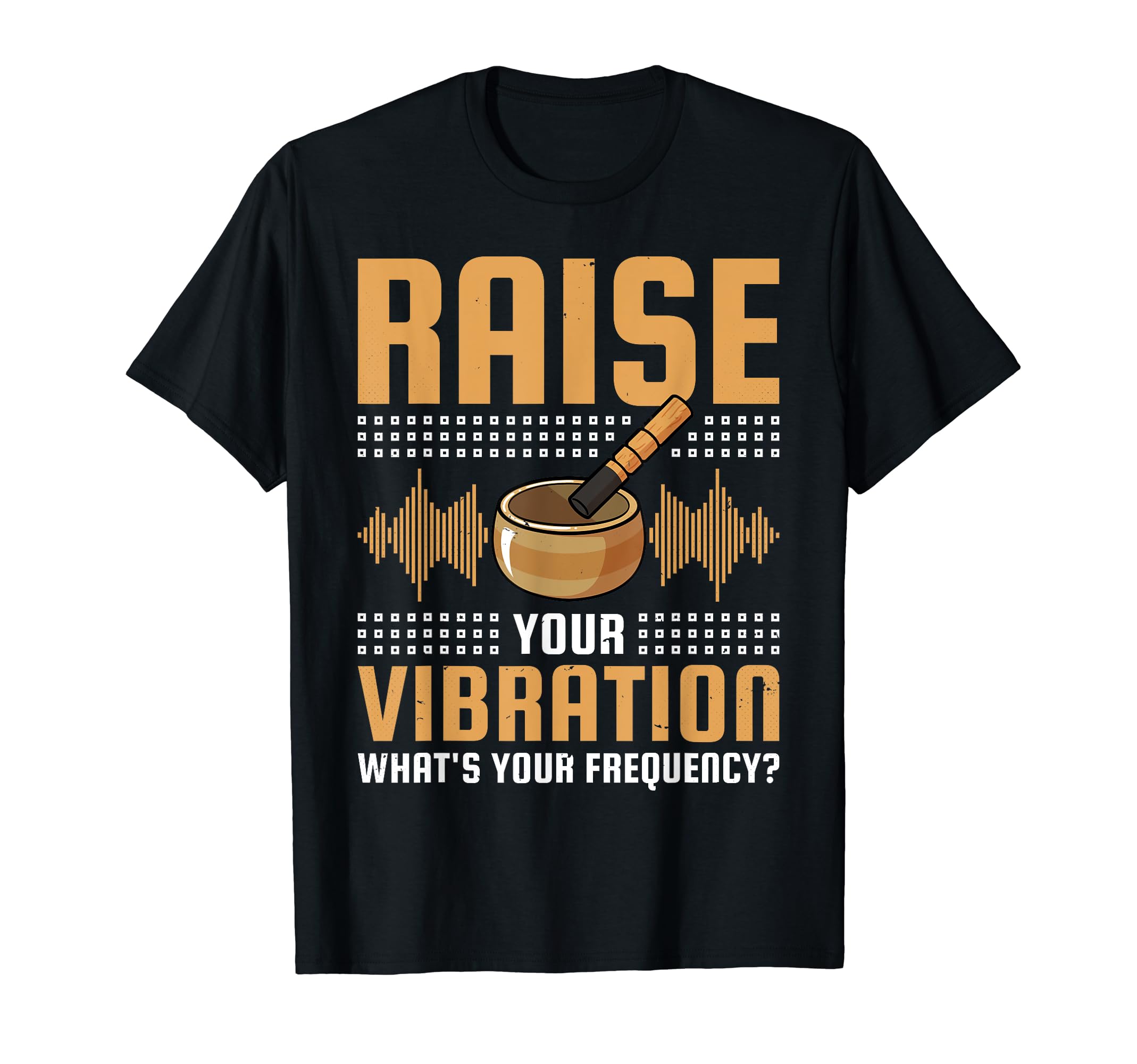 Singing Bowl Raise You Vibration Tibetan T-Shirt - Unique Graphic Unisex - T-Shirt, Sweatshirt, Hoodie
