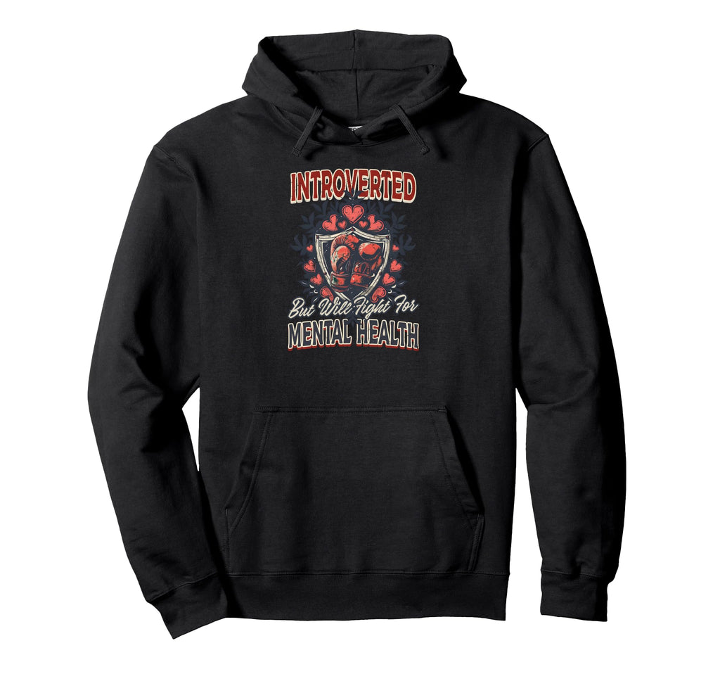 Depression Awareness Introverted Fight Hoodie - Novelty Apparel for Adults - T-Shirt, Sweatshirt, Hoodie