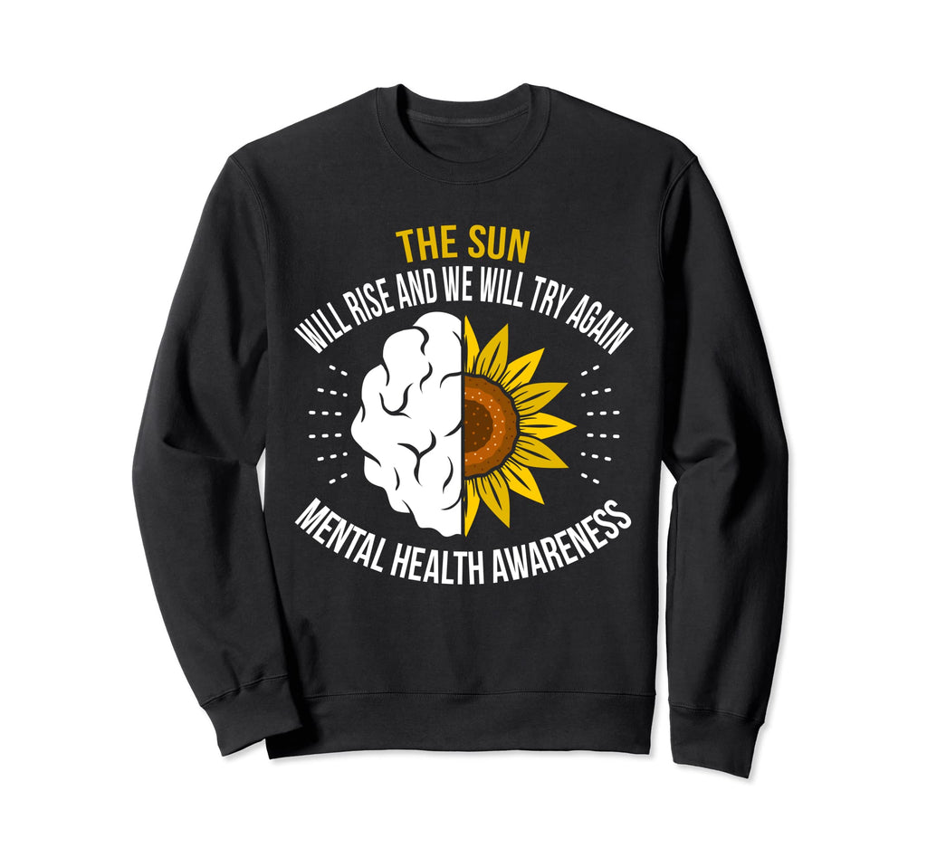 Sun Will Rise We Will Try Again Sweatshirt - Aesthetic Graphic Unisex - T-Shirt, Sweatshirt, Hoodie