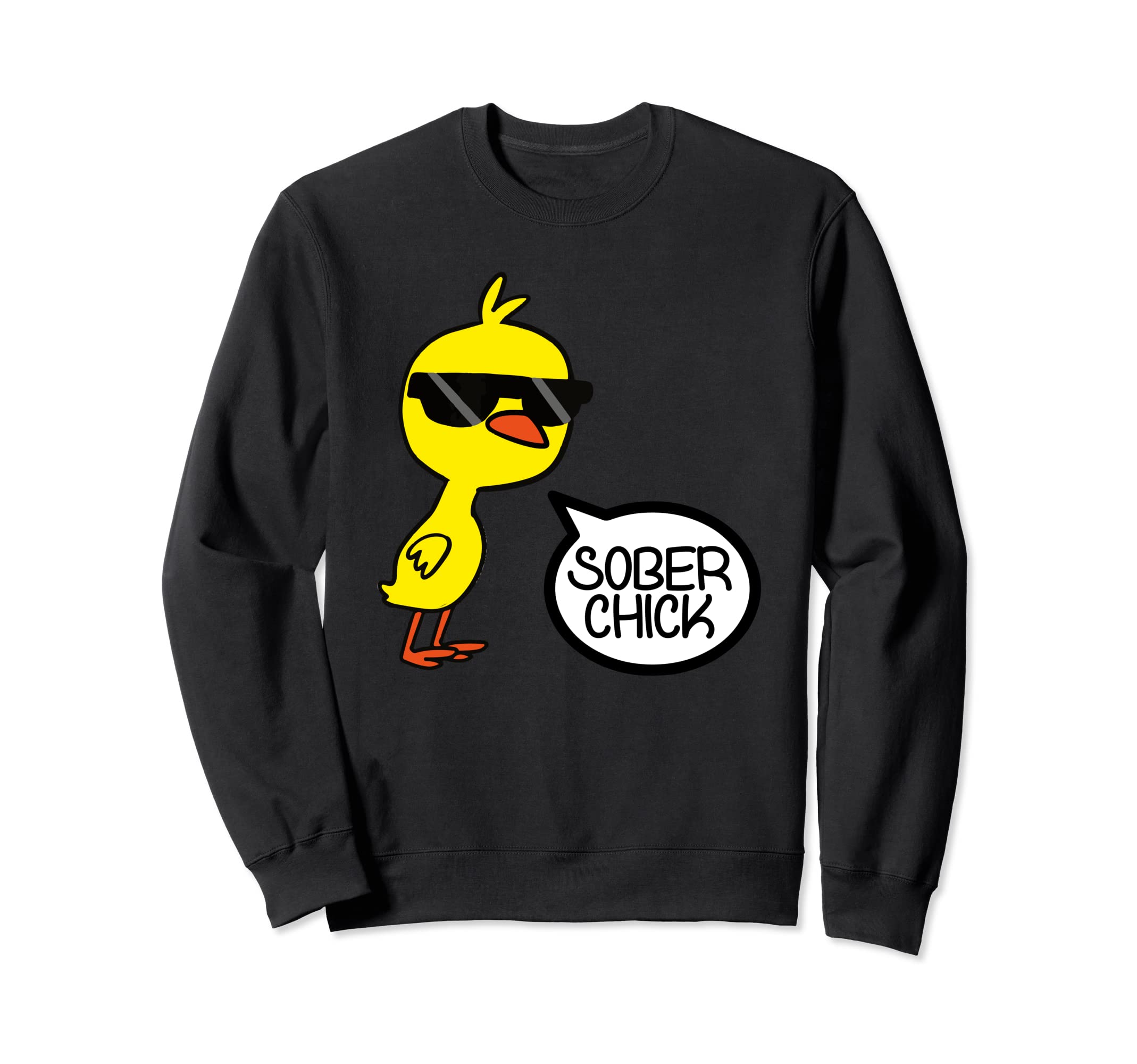 Sober Chick Funny Recovery Sweatshirt - Fun Novelty Design Men Women - T-Shirt, Sweatshirt, Hoodie