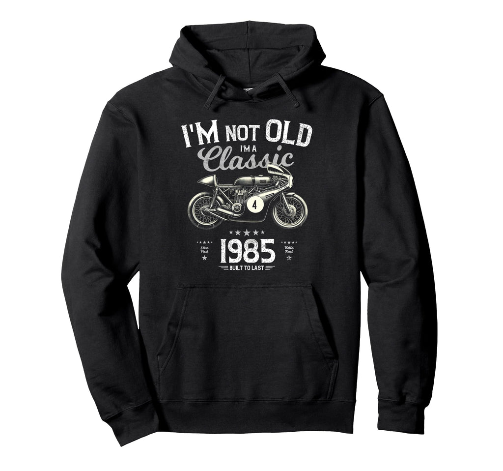 Im Not Old Im 1985 40Th Birthday Hoodie - Graphic Print for Adults - T-Shirt, Sweatshirt, Hoodie