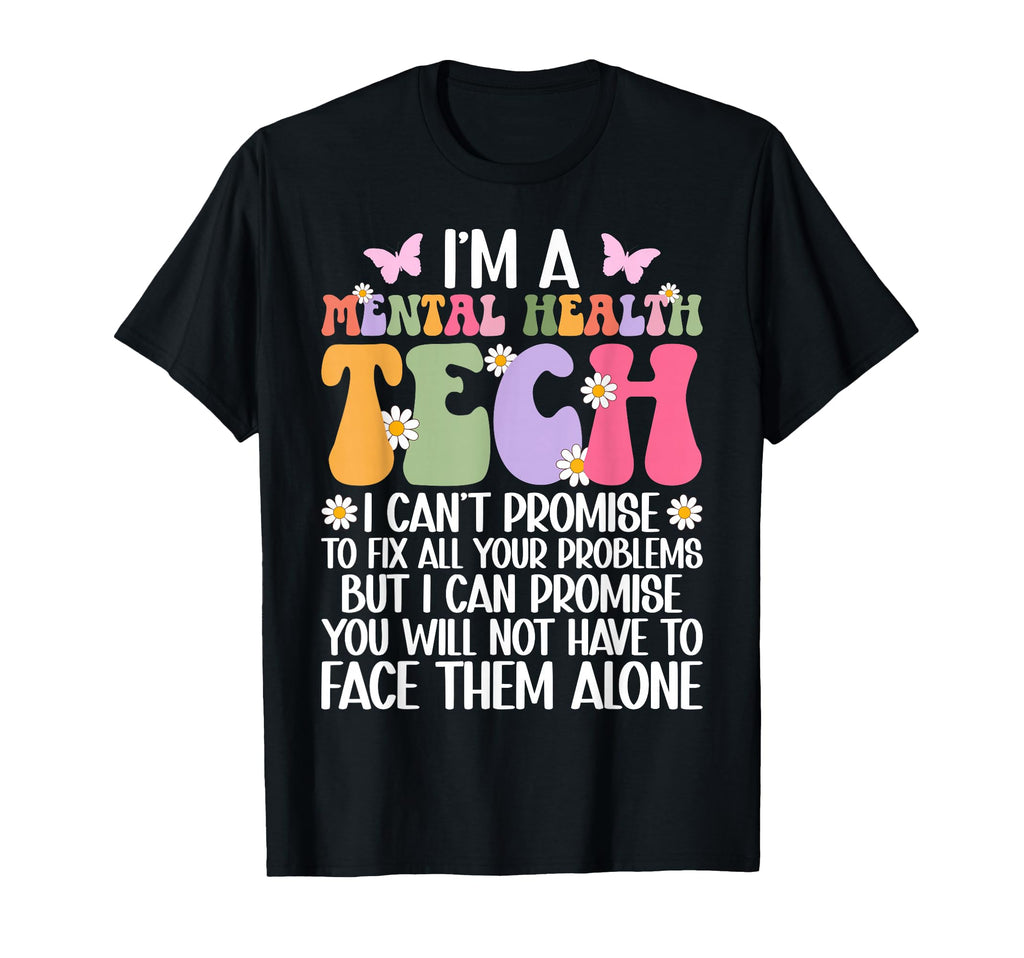 Im Mental Health Tech Mental Health T-Shirt - Trendy Graphic Men Women - T-Shirt, Sweatshirt, Hoodie