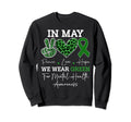 May We Wear Green Mental Health Awareness Sweatshirt - Graphic Print Unisex - T-Shirt, Sweatshirt, Hoodie